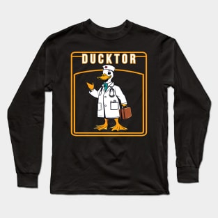 Duck doctor ducktor Long Sleeve T-Shirt